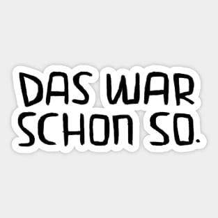 Lustiger Handwerker Spruch, Das war schon so Sticker